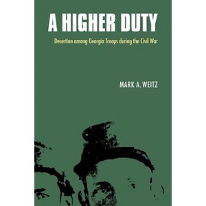 A Higher Duty - by  Mark A Weitz (Paperback) - 1 of 1