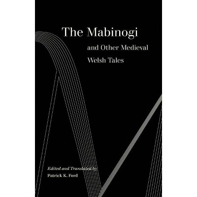 The Mabinogi and Other Medieval Welsh Tales - 2nd Edition by  Patrick K Ford (Paperback)