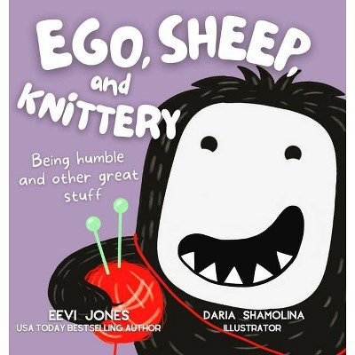 Ego, Sheep, and Knittery - by  Eevi Jones (Hardcover)