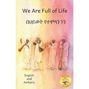 We Are Full of Life - by  Ready Set Go Books (Paperback) - 1 of 1