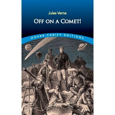 Off on a Comet! - (Dover Thrift Editions) by  Jules Verne (Paperback)