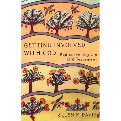 Getting Involved with God - by  Ellen F Davis (Paperback)