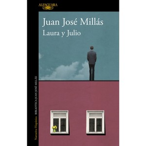 Laura Y Julio / Laura and Julio - by  Juan José Millás (Paperback) - 1 of 1
