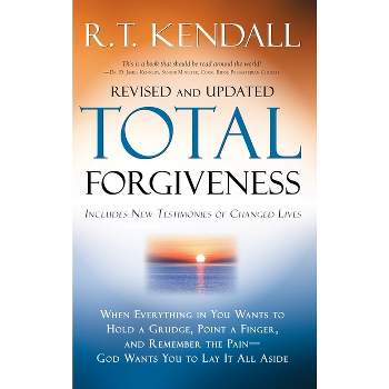 Total Forgiveness - by  R T Kendall (Hardcover)