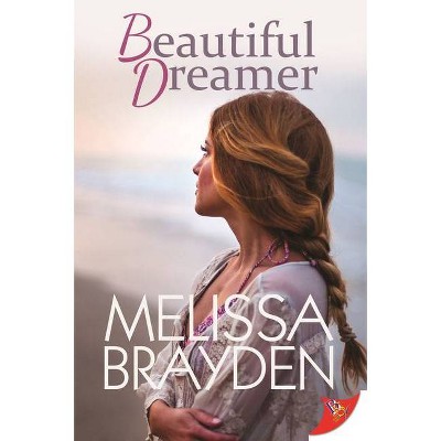 Beautiful Dreamer - by  Melissa Brayden (Paperback)