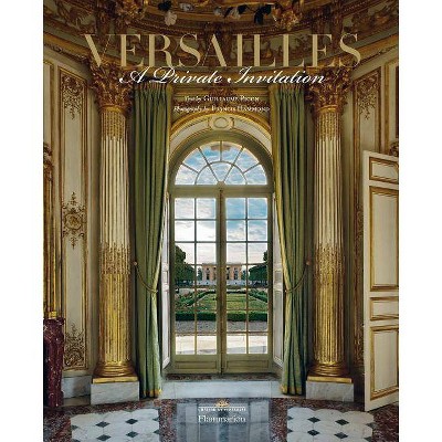 Versailles: A Private Invitation - (Hardcover)