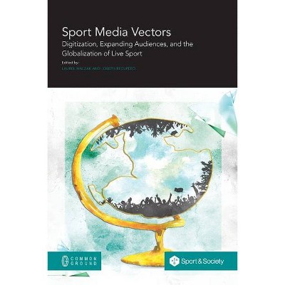 Sport Media Vectors - by  Laurel Walzak & Joe Recupero (Paperback)