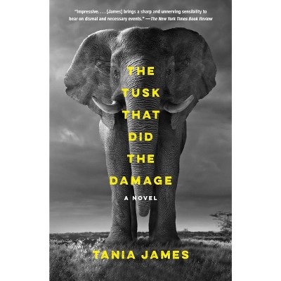 The Tusk That Did the Damage - (Vintage Contemporaries) by  Tania James (Paperback)