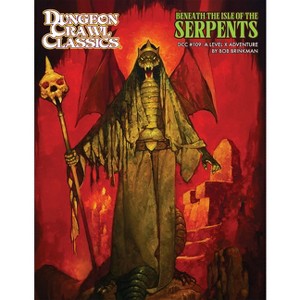 Dungeon Crawl Classics #109: Beneath the Isle of the Serpents - (DCC Dungeon Crawl Classics) by  Bob Brinkman (Paperback) - 1 of 1