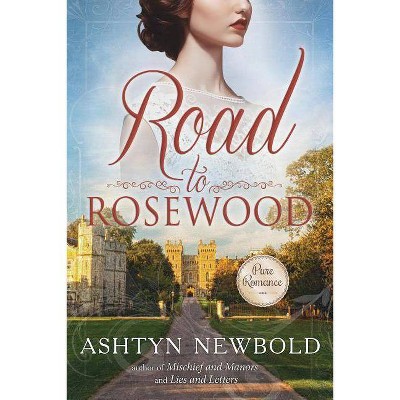 Road to Rosewood - by  Ashtyn Newbold (Paperback)