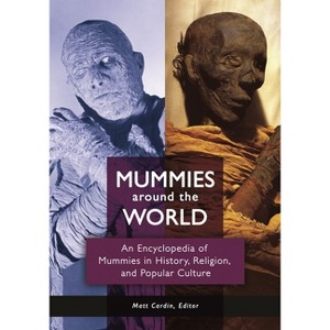 Mummies around the World - by  Matt Cardin (Hardcover) - 1 of 1