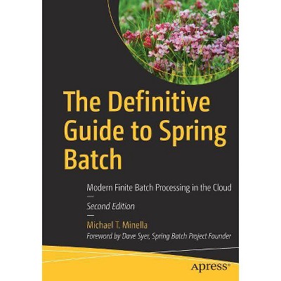 The Definitive Guide to Spring Batch - 2nd Edition by  Michael T Minella (Paperback)