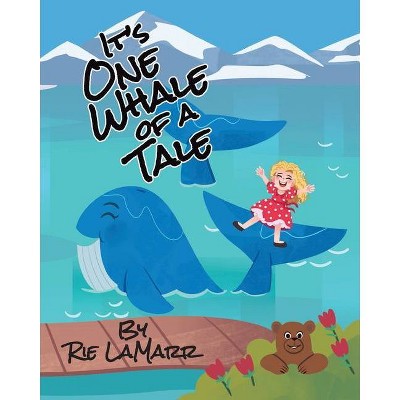 It's One Whale of a Tale - by  Rie Lamarr (Paperback)