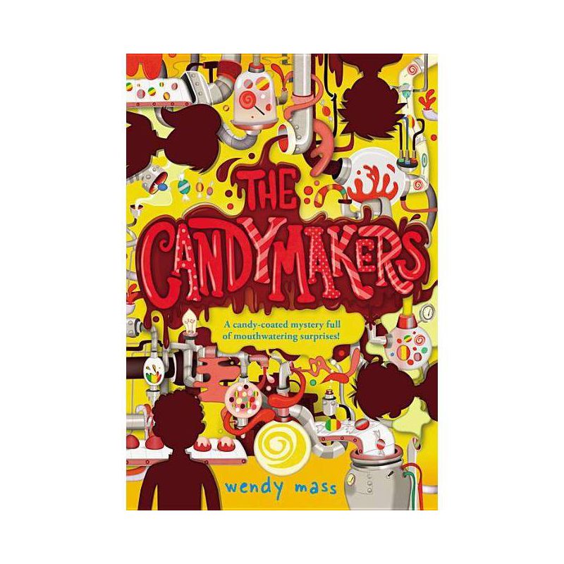 The Candymakers - by  Wendy Mass (Paperback), 1 of 2