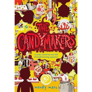 The Candymakers - by  Wendy Mass (Paperback)