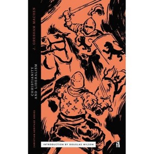 Christianity and Liberalism - (Christian Heritage) by  Gresham Machen (Paperback) - 1 of 1