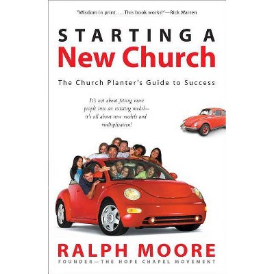 Starting a New Church - by  Ralph Moore (Paperback)