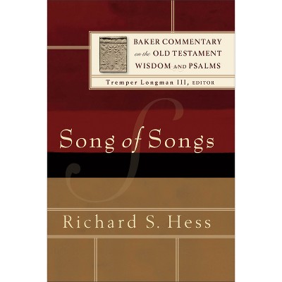 Song of Songs - (Baker Commentary on the Old Testament) by  Richard S Hess (Paperback)