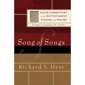 Song of Songs - (Baker Commentary on the Old Testament) by  Richard S Hess (Paperback) - 1 of 1