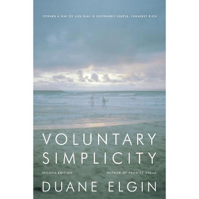 Voluntary Simplicity - 2nd Edition by  Duane Elgin (Paperback)