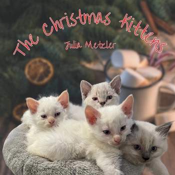 The Christmas Kittens - Large Print by  Julia Metzler (Paperback)