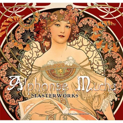 Alphonse Mucha - (Masterworks) by  Rosalind Ormiston (Hardcover)
