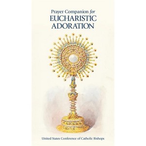 Prayer Companion for Eucharistic Adoration - by  United States Conference of Catholic Bishops (Paperback) - 1 of 1