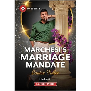 Marchesi's Marriage Mandate - Large Print by  Louise Fuller (Paperback) - 1 of 1