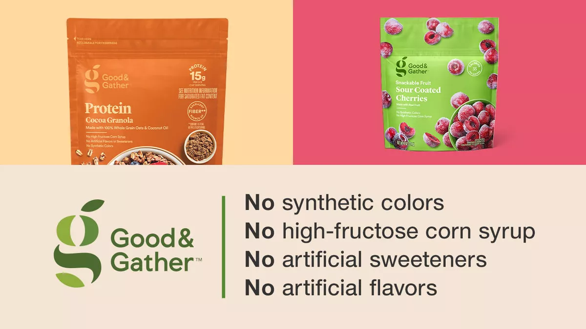 Good & Gather
No synthetic colors
No high-fructose corn syrup
No artificial sweeteners
No artificial flavors