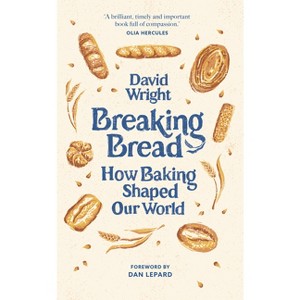 Breaking Bread - by  David Wright (Hardcover) - 1 of 1