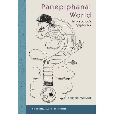 Panepiphanal World - (Florida James Joyce) by  Sangam Macduff (Paperback)