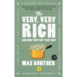 The Very, Very Rich and How They Got That Way - by  Max Gunther (Paperback) - 1 of 1
