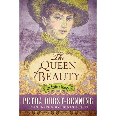  The Queen of Beauty - (Century Trilogy) by  Petra Durst-Benning (Paperback) 