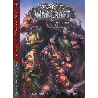 World of Warcraft: Book One - (Warcraft: Blizzard Legends) by  Walter Simonson (Hardcover)