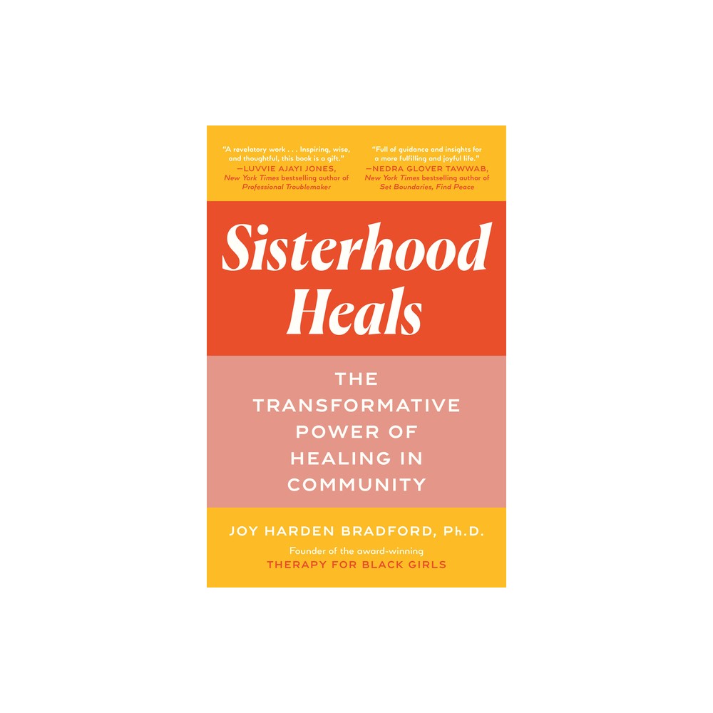 Sisterhood Heals - by Joy Harden Bradford (Paperback)