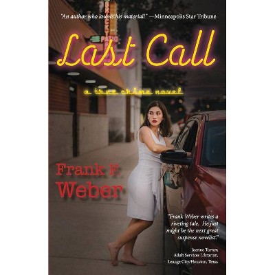 Last Call - by  Frank F Weber (Paperback)