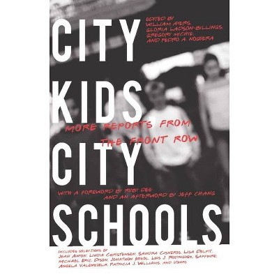 City Kids, City Schools - by  William Ayers & Gloria Ladson-Billings & Gregory Michie (Paperback)