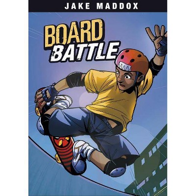 Board Battle - (Jake Maddox Sports Stories) by  Jake Maddox (Paperback)