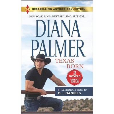 Texas Born & Smokin' Six-Shooter - by  Diana Palmer & B J Daniels (Paperback)