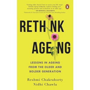 Rethink Ageing - by  Nidhi Chawla & Reshmi Chakraborty (Paperback) - 1 of 1