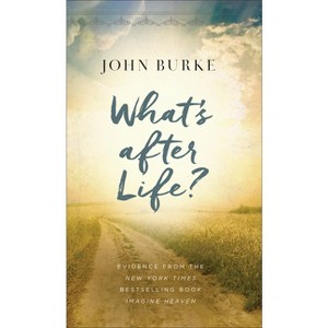 What's After Life? - by  John Burke (Paperback) - 1 of 1
