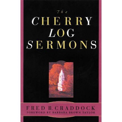 Cherry Log Sermons - by  Fred B Craddock (Paperback)