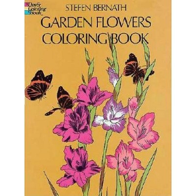 Garden Flowers Coloring Book - (Dover Nature Coloring Book) by  Stefen Bernath (Paperback)