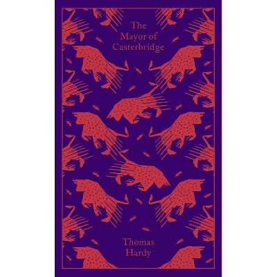 The Mayor of Casterbridge - (Penguin Clothbound Classics) by  Thomas Hardy (Hardcover)