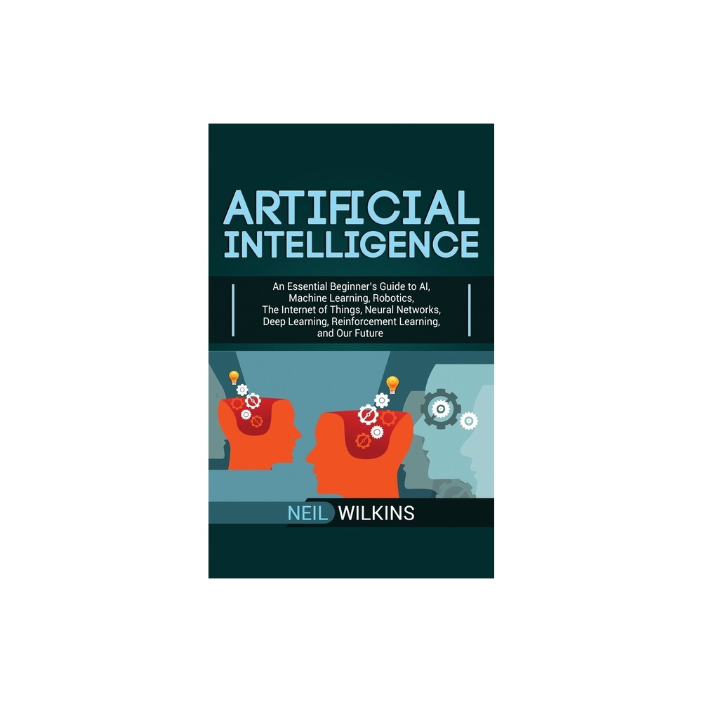 Artificial Intelligence - by Neil Wilkins (Hardcover)