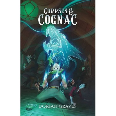 Corpses and Cognac - (Deadly Drinks) by  Dorian Graves (Paperback)