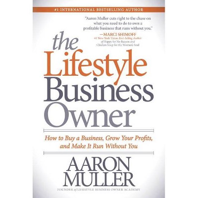 The Lifestyle Business Owner - by  Aaron Muller (Paperback)