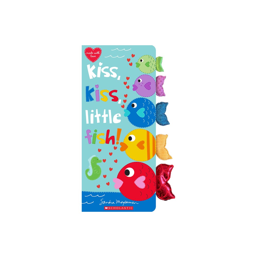 Kiss, Kiss, Little Fish - by Sandra Magsamen (Hardcover)