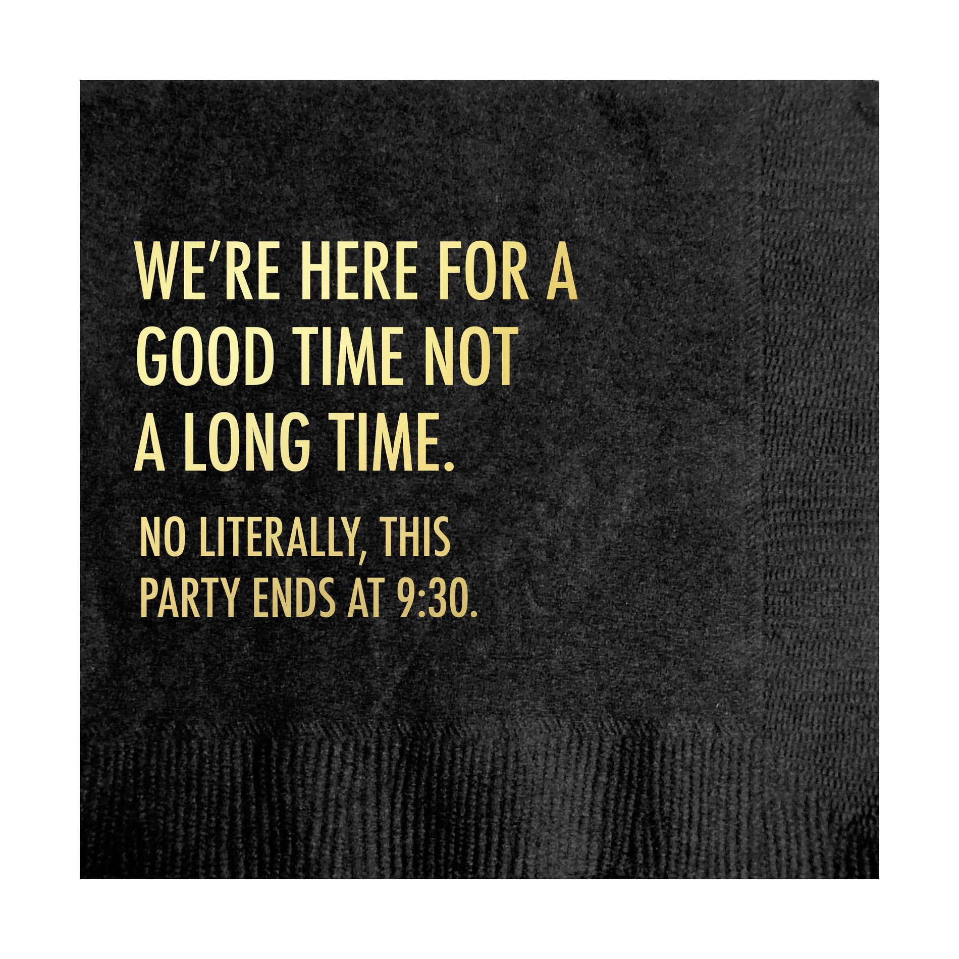 Pretty Alright Goods 20ct 'We're Here for a Good Time Not A Long Time' Cocktail Napkins