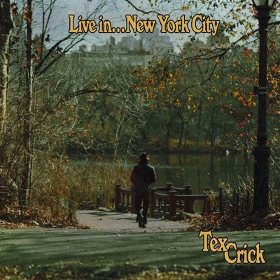 Tex Crick - Live In...New York City (LP) (Vinyl)